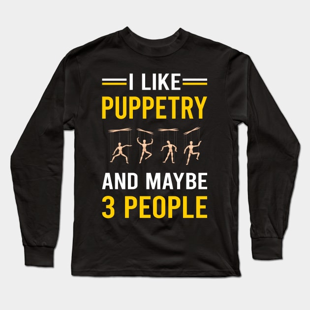 3 People Puppetry Puppet Puppets Long Sleeve T-Shirt by Good Day